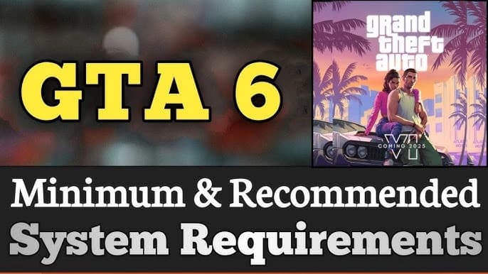 GTA 6 System Requirements PC